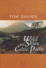 Wild Skies and Celtic Paths - Tom Davies