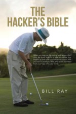 The Hacker's Bible - Bill Ray