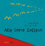 Alle seine Entlein - Christian Duda, Julia Friese