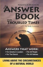 The Answer Book for Troubled Times - Holly Lewerenz, Bruce Wilkinson, Jack Van Impe, Faisal Malick, Morris Cerullo, Riverwalk Fellowship staff