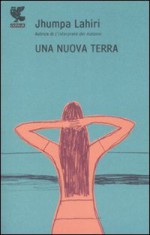 Una nuova terra - Jhumpa Lahiri, Federica Oddera