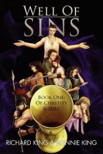 Well of Sins: Book One: Of Chastity & Lust - Richard King, Bonnie King