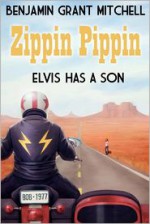 Zippin Pippin - Benjamin Grant Mitchell