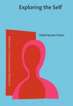 Exploring the Self: Philosophical and Psychopathological Perspectives on Self-Experience - Dan Zahavi