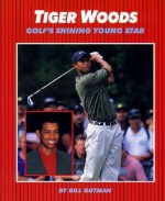 Tiger Woods: Golf's Shining Young Star - Bill Gutman