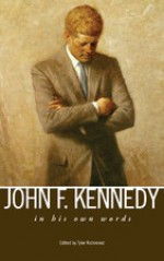 John F. Kennedy: In His Own Words - John F. Kennedy, Tyler Richmond