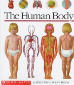 The Human Body: A First Discovery Book - Scholastic Books, Sylvaine Pérols