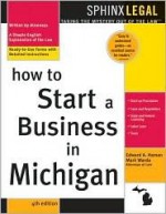 How to Start a Business in Michigan - Edward A. Haman, Edward A. Haman