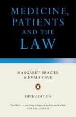 Medicine, Patients and the Law: Revised and Updated Fifth Edition - Margaret Brazier