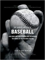 The Hidden Language of Baseball - Paul Dickson