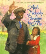 Ain't Nobody a Stranger to Me - Ann Grifalconi, Jerry Pinkney