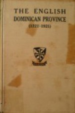 The English Dominican Province 1221-1921 - Felix Couturier, Bede Jarrett, Walter Gumbley, Hugh Pope, Edwin Essex, Robert Bracey, Raymund Devas, Mary Benvenuta, Fabian Dix