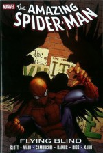 The Amazing Spider-Man: Flying Blind - Dan Slott, Mark Waid, Giuseppe Camuncoli, Humberto Ramos, Emma Ríos, Kano