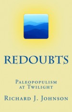 Redoubts: Paleopopulism at Twilight - Richard J. Johnson