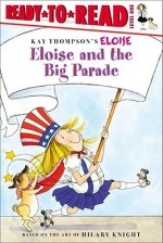 Eloise and the Big Parade - Lisa McClatchy, Hilary Knight, Lisa McClatchy