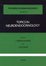 Topics in Neuroendocrinology - Johannes Ariens Kappers