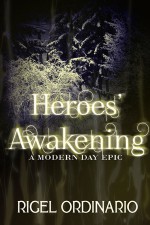 Heroes' Awakening (Modern Day Epic, #1) - Rigel Ordinario