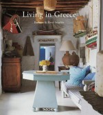 Living in Greece - Barbara Stoeltie, Rene Stoeltie, Angelika Taschen