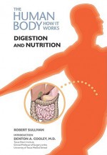 Digestion and Nutrition - Robert Sullivan, Denton A. Cooley