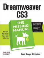 Dreamweaver Cs3: The Missing Manual: The Missing Manual - David Sawyer McFarland