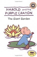 Harold and the Purple Crayon: The Giant Garden - Valerie Garfield, Don Gillies, Kevin Murawski, Patricia Lakin