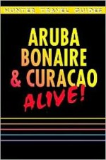 Aruba, Bonaire & Curacao Alive! - Susan Brushaber