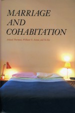 Marriage and Cohabitation - Arland Thornton, Yu Xie, William G. Axinn