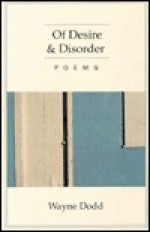 Of Desire & Disorder - Wayne Dodd