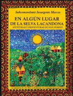 En algún lugar de la Selva Lacandona. Aventuras y desventuras de Don Durito - Subcomandante Marcos, Beatriz Aurora, José Saramago