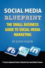 Social Media Blueprint - John Baker