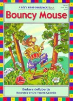 Bouncy Mouse - Barbara deRubertis, Eva Cockrille