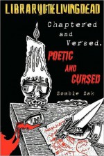 Chaptered and Versed, Poetic and Cursed - Zombie Zak