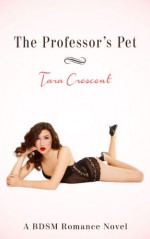 The Professor's Pet - Tara Crescent