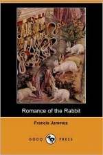 Romance of the Rabbit (Dodo Press) - Francis Jammes, Gladys Edgerton