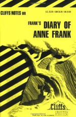 The Diary of Anne Frank (Cliffs Notes) - Dorothea Shefer-Vanson, CliffsNotes, Anne Frank