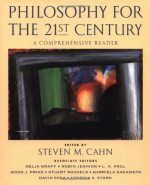 Philosophy for the 21st Century: A Comprehensive Reader - Steven M. Cahn