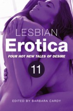 Lesbian Erotica, Volume 11 - Barbara Cardy, Courtney James, Chris Westlake, Kannan Feng, Elizabeth Coldwell