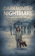 A Dark Winter Nightmare: Amy's abduction is just the beginning - Paul Nelson