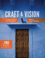 Craft & Vision : 11 Ways to Improve Your Photography - David duChemin