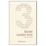 Bordel N 3 Ouvert à tous - Frédéric Beigbeder, Stéphane Million, Guillaume Dustan, Joëlle Cuvilliez