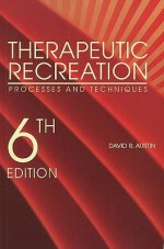 Therapeutic Recreation: Processes and Techniques - David R. Austin