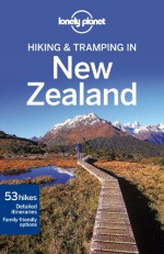 Lonely Planet Hiking & Tramping in New Zealand (Travel Guide) - Sarah Bennett