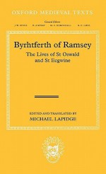 Byrhtferth of Ramsey: The Lives of St. Oswald and St. Ecgwine - Michael Lapidge