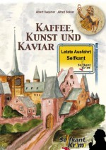 Kaffee, Kunst und Kaviar (Kriminalroman um ein Albrecht Dürer-Gemälde) (German Edition) - Albert Baeumer, Alfred Bekker