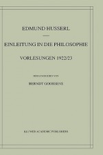 Einleitung in Die Philosophie: Vorlesungen 1922/23 - Edmund Husserl, Vasantha Eddine Pattabhi, Berndt Goossens