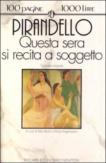 Questa sera si recita a soggetto - Luigi Pirandello, Italo Borzi, Maria Argenziano