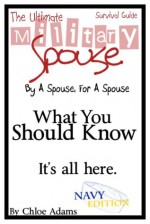 The Ultimate Military Spouse Survival Guide - Navy Edition - Chloe Adams