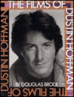 The Films of Dustin Hoffman - Douglas Brode