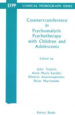 Countertransference in Psychoanalytic Psychotherapy with Children and Adolescents - Dimitris Anastasopoulos, Brian Martindale, Anne-Marie Sandler, John Tsiantis