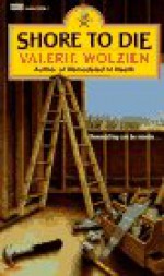 Shore to Die - Valerie Wolzien